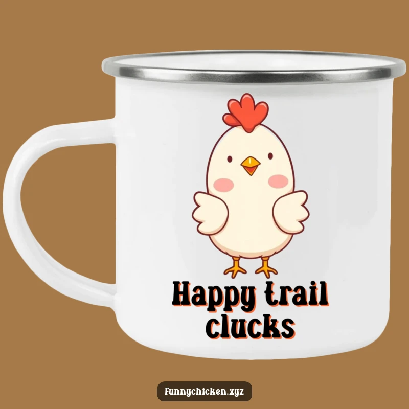 Funny Happy Chicken Enamel Mug, Rosy Cheeks Clucking Camp Companion, Cheerful Humorous Gift