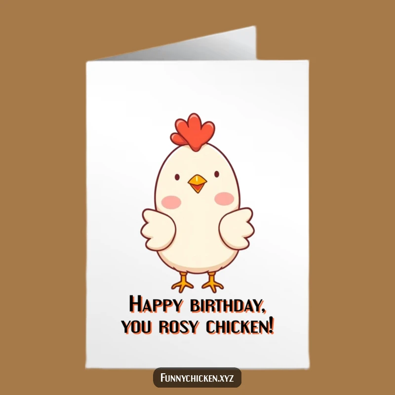 Free Printable Happy Chicken Birthday Card: Rosy Cheeks, Downloadable Gift